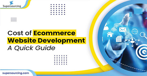 Cost of eCommerce Website Development – A Quick Guide
