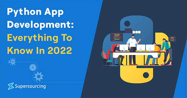 Python App Development: Everything To Know In 2022
