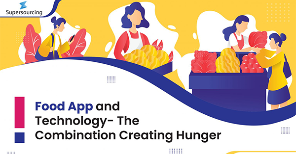 Food App and Technology- The Combination Creating Hunger