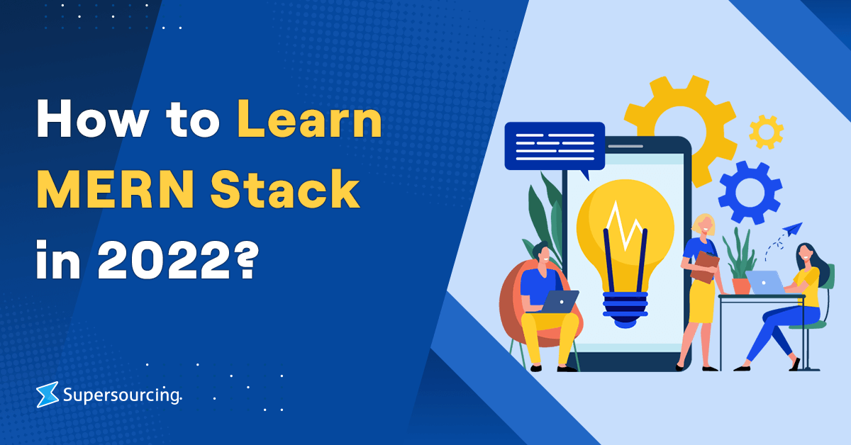How to Learn MERN Stack in 2022?a