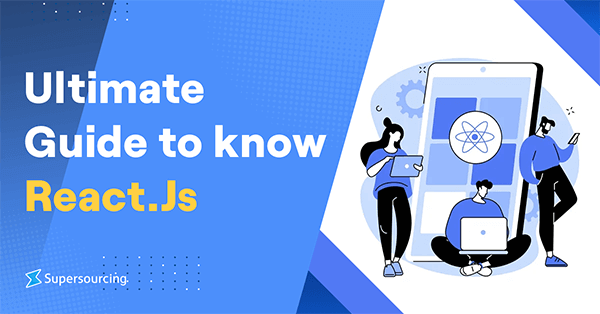 Ultimate Guide to Know React.JS