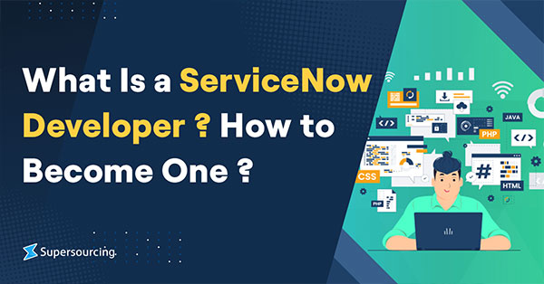 What Is a ServiceNow Developer? How to Become One?