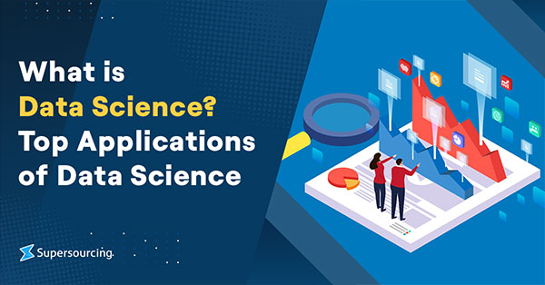 What is Data Science? Top Applications of Data Science