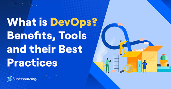 What is DevOps? Benefits, Tools and their Best Practices